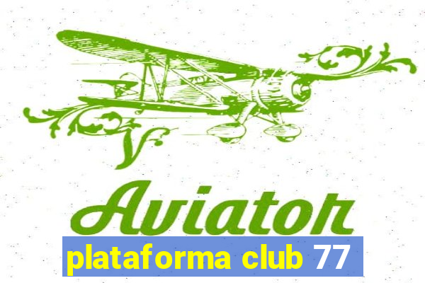 plataforma club 77